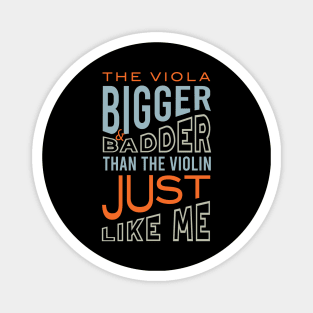 The Viola Bigger & Badder Than the Violin Magnet